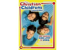 The Christian Children's Songbook | Piano Vocal Guitar Sheet Music | 101 Easy Sunday School Songs for Kids | Faith-Based Musi