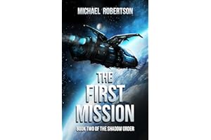 The First Mission: A Space Opera: Book Two of The Shadow Order
