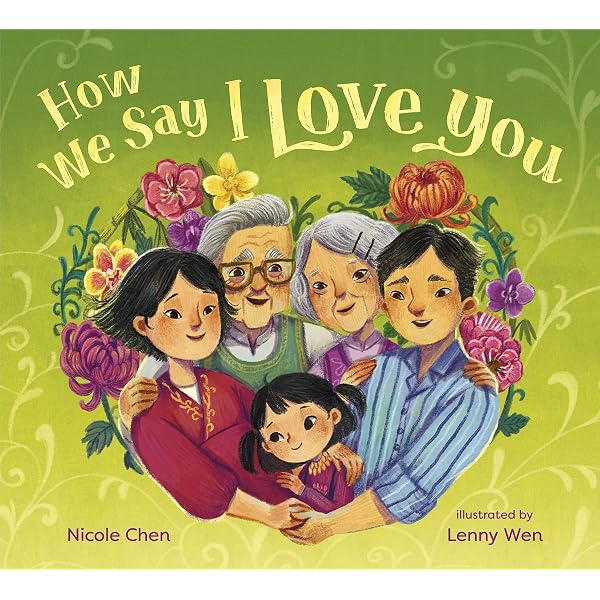 How We Say I Love You: Chen, Nicole, Wen, Lenny: 9780593428405
