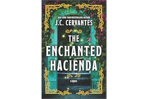 The Enchanted Hacienda: A Novel – A New York Times Featured Magical Realism Romance