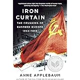 Iron Curtain: The Crushing of Eastern Europe, 1944-1956