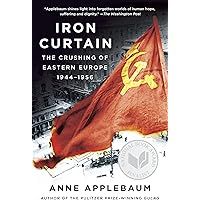 Iron Curtain: The Crushing of Eastern Europe, 1944-1956