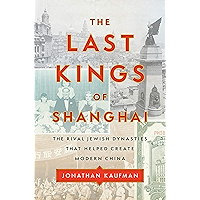 The Last Kings of Shanghai: The Rival Jewish Dynasties That Helped Create Modern China book cover The Last Kings of Shanghai: The Rival Jewish Dynasties That Helped Create Modern China book cover