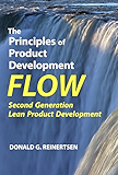 The Principles of Product Development Flow: Second Generation Lean Product Development
