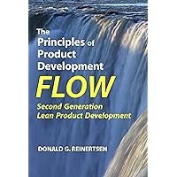 The Principles of Product Development Flow: Second Generation Lean Product Development