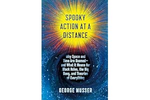 Spooky Action at a Distance: Why Space and Times Are Doomed—and What It Means for Black Holes, the Big Bang, and Theories of 