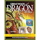 Great Book of Dragon Patterns, Revised and Expanded Third Edition: The Ultimate Design Sourcebook for Artists and Craftspeopl