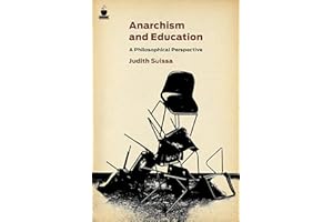 Anarchism and Education: A Philosophical Perspective (Routledge International Studies in the Philosophy of Education (Numbered))