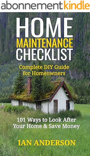 Download Home Maintenance Checklist: Complete DIY Guide for Homeowners: 101 Ways to Save Money and Look After Your Home (English Edition) PDF