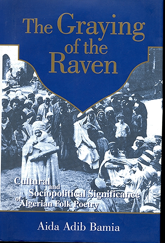 Download Graying of The Raven: Cultural and Sociopolitical Significance of Algerian Folk Poetry (English Edition) PDF