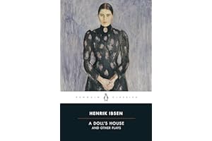 A Doll's House and Other Plays: With Pillars of the Community, Ghosts and an Enemy of the People (Penguin Classics)