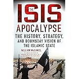 The ISIS Apocalypse: The History, Strategy, and Doomsday Vision of the Islamic State