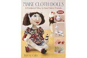 Make Cloth Dolls: A Foolproof Way to Sew Fabric Friends