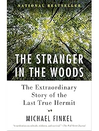 The Stranger in the Woods: The Extraordinary Story of the Last True Hermit