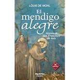 El mendigo alegre: Historia de San Francisco de As&iacute;s