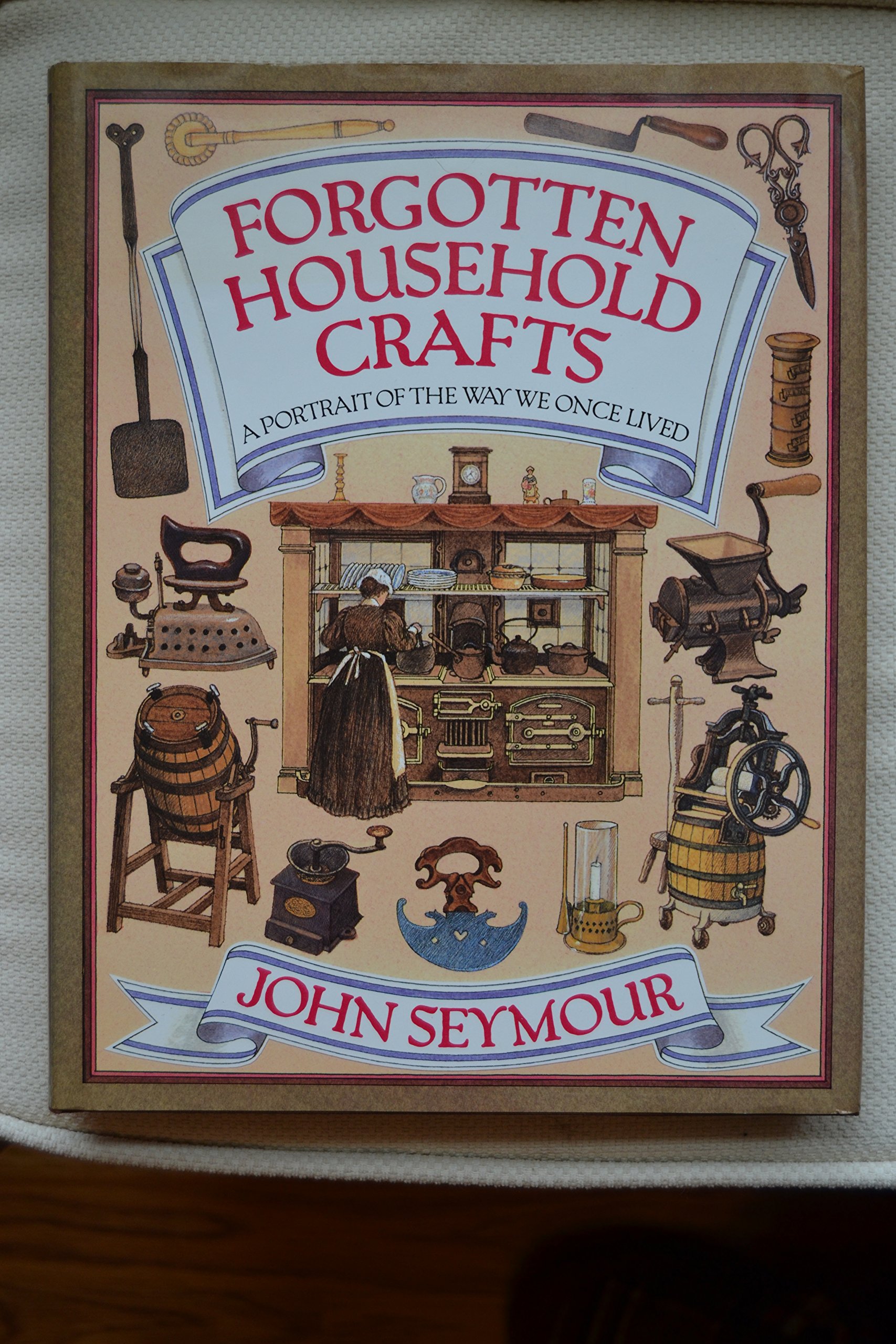 Forgotten Household Crafts A Portrait Of The Way We Once - 