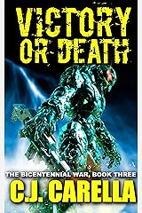 Victory or Death (The Bicentennial War Book 3) Kindle Edition