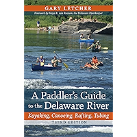 A Paddler's Guide to the Delaware River: Kayaking, Canoeing, Rafting, Tubing (Rivergate Books (Paperback)) book cover A Paddler's Guide to the Delaware River: Kayaking, Canoeing, Rafting, Tubing (Rivergate Books (Paperback)) book cover