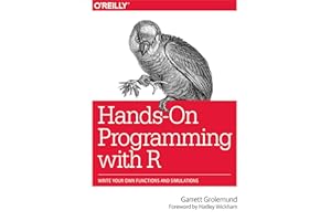 Hands-On Programming with R: Write Your Own Functions and Simulations
