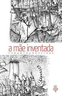 Livro A mãe inventada: A história do Três Cabeças e da Mulher Sem Tetas