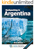 Backpacking in Argentina: Travel Guide & Trekking Guide for Independent Travelers