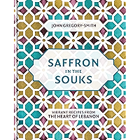 Saffron in the Souks: Vibrant recipes from the heart of Lebanon book cover Saffron in the Souks: Vibrant recipes from the heart of Lebanon book cover