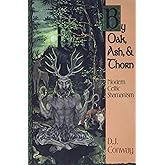 By Oak, Ash, & Thorn: Modern Celtic Shamanism (Llewellyn's Celtic Wisdom)