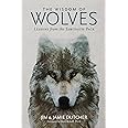 Wisdom of Wolves, The: Lessons From the Sawtooth Pack