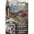 Roots, Branches & Spirits: The Folkways & Witchery of Appalachia