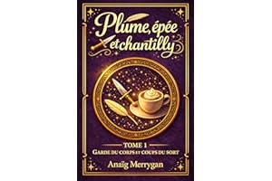 Garde du corps et coups du sort - Tome 1 - Une elfe noire, vraiment ?: Cosy fantasy humoristique (Plume, épée et chantilly) (