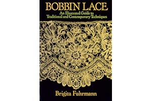 Bobbin Lace: An Illustrated Guide to Traditional and Contemporary Techniques (Dover Knitting, Crochet, Tatting, Lace)