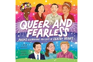 Queer and Fearless: Poems Celebrating the Lives of LGBTQ+ Heroes
