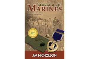 George-3-7th Marines: A Brief Glimpse through Time of a Group of Young Marines