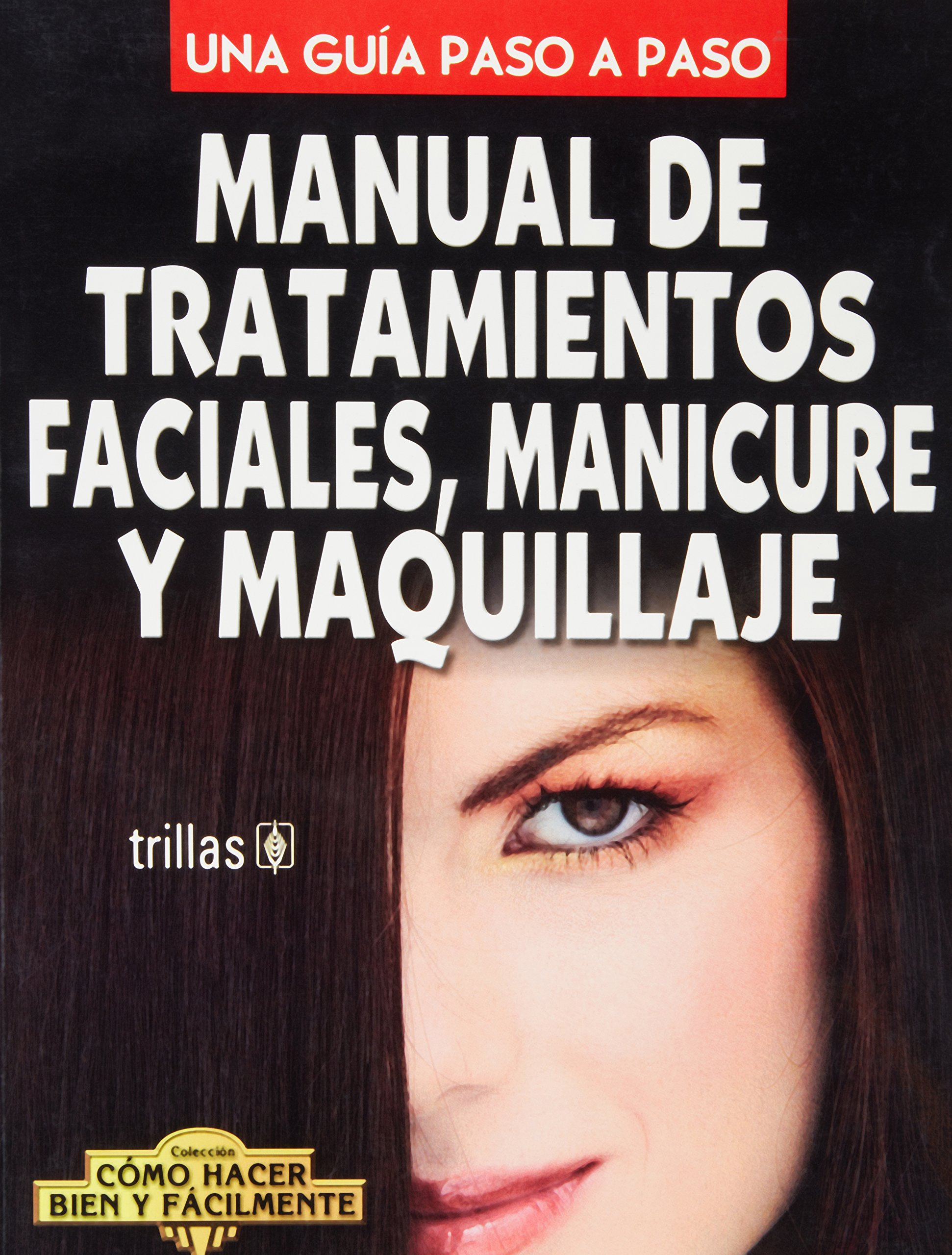 Manual de tratamientos faciales, manicure y maquillaje: Luis Lesur:  9789682460890: Books - Amazon.ca