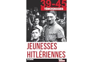 Jeunesses hitlériennes: Enquête sur la génération nazie (39-45 Carnets de guerre) (French Edition)
