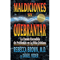 Maldiciones sin quebrantar: La fuente escondida de problemas en la vida cristiana (Spanish Edition) book cover