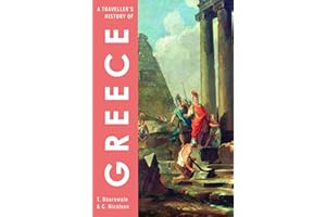 A Traveller's History of Greece. Tim Boatswain and Colin Nicolson