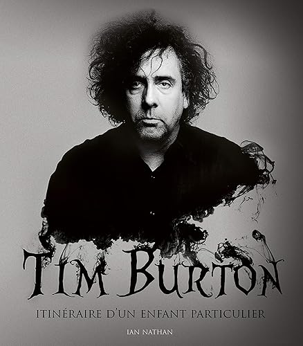 Download Tim Burton : Itinéraire d'un enfant particulier, nouvelle édition PDF