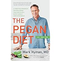 The Pegan Diet: 21 Practical Principles for Reclaiming Your Health in a Nutritionally Confusing World