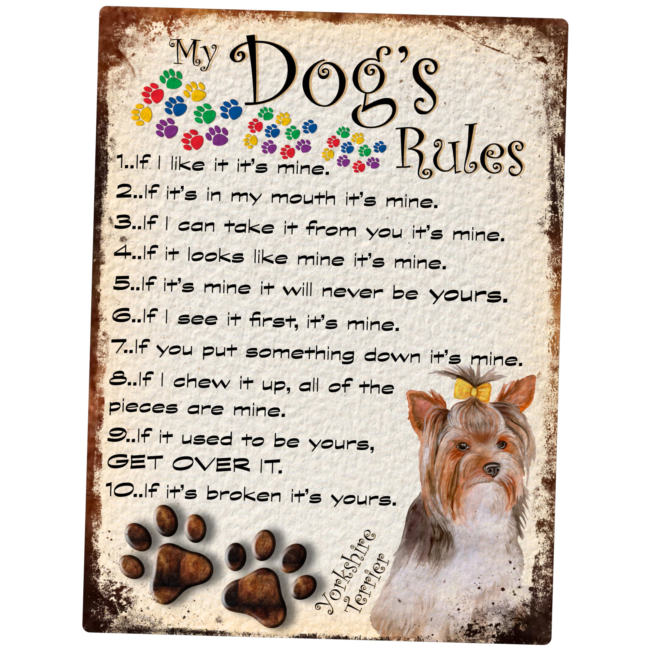SHAWPRINT MY DOG'S RULES RETRO STYLE METAL TIN SIGN/PLAQUE YORKSHIRE TERRIER THEME 8" x 6" (133DR)