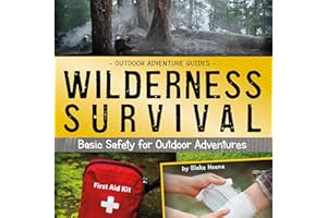 Wilderness Survival: Basic Safety for Outdoor Adventures: Outdoor Adventure Guides