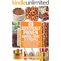 57 Scientifically-Proven Survival Foods to Stockpile: How to Maximize Your Health With Everyday Shelf-Stable Grocery… book cover 57 Scientifically-Proven Survival Foods to Stockpile: How to Maximize Your Health With Everyday Shelf-Stable Grocery… book cover