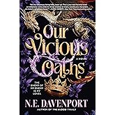 Our Vicious Oaths: A Dark Romantasy of Unbreakable Bonds, Fae Politics, and a Dangerous Attraction Amidst a Battle for Ultimate Power