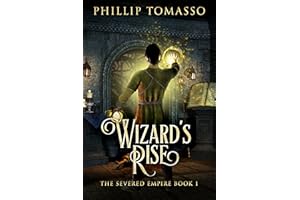 Wizard's Rise (The Severed Empire Book 1)