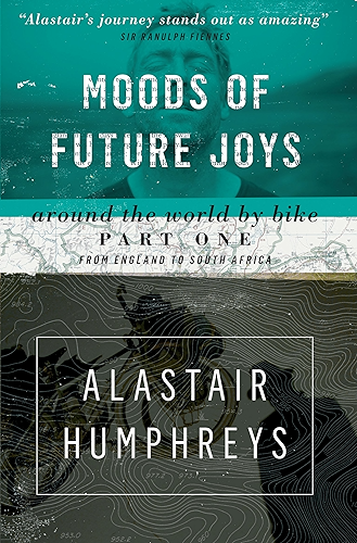 Download Moods of Future Joys: Around the World by Bike - Part 1 (English Edition) PDF