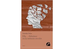 Ella... Alzheimer ou la mémoire envolée (Roman) (French Edition)