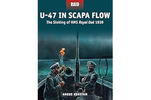 U-47 in Scapa Flow: The Sinking of HMS Royal Oak 1939 (Raid, 33)