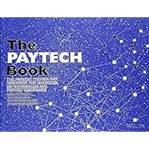 The PAYTECH Book: The Payment Technology Handbook for Investors, Entrepreneurs, and FinTech Visionaries