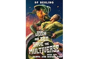 Karma and Bigger Fish (Josh and Sen Save the Multiverse Book 2)