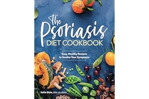 The Psoriasis Diet Cookbook: Easy, Healthy Recipes to Soothe Your Symptoms